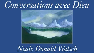 Conversations avec Dieu. Un dialogue hors du commun. Neale Donald Walsch. Livre audio