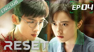 [ENG SUB] Reset 04 (Jingting Bai , Jinmai Zhao) | 开端