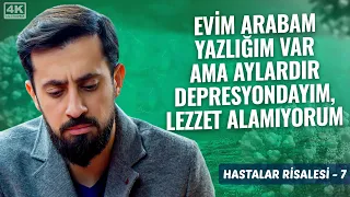 Evim Arabam Yazlığım Var Ama Aylardır Depresyondayım, Lezzet Alamıyorum -[Hastalar 7]-İhsas, İhsan