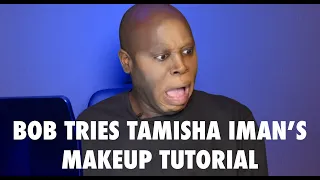 Bob Follows Tamisha Iman's Makeup Tutorial