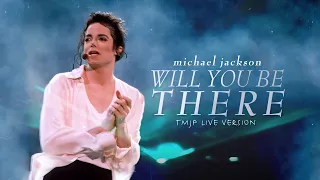 Michael Jackson - Will You Be There (TMJP Live Version)