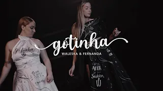 Gotinha - Waleska e Fernanda