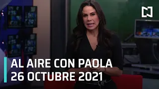 Al Aire con Paola I Programa Completo  26 Octubre 2021