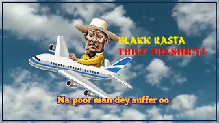 BLAKK RASTA -  THIEF PRESIDENT [UGANDA VISUALIZER]