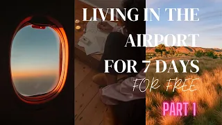 How To Live In The Airport For 7 Days For Free - Part 1