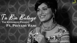 Tu Bin Bataye - The Kroonerz Project Version Ft. Priyani Vani | Rang De Basanti