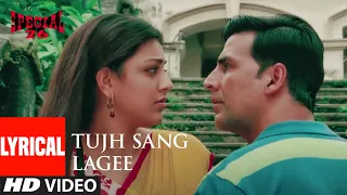 Tujh Sang Lagee Lyrical | Special 26 | Akshay Kumar | M.M. Kareem,K.K. | Irshad Kamil