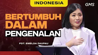 Indonesia | Bertumbuh Dalam Pengenalan - Pdt. Emelda Paupau (Official GMS Church)