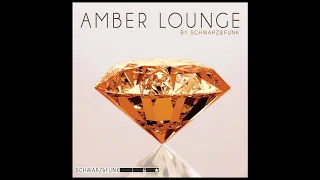 Schwarz & Funk - Amber Lounge - Chillout Music Mix