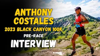 Anthony Costales | 2023 Black Canyon 100K Pre-Race Interview