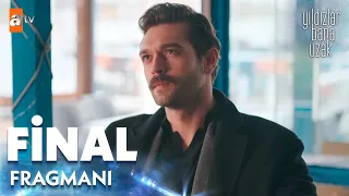 Yıldızlar Bana Uzak 4. Bölüm (Final) 2. Fragmanı | "Deniz'in babası Han!" @atvturkiye