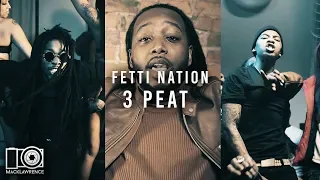 FettiNation - 3 Peat - Prod By Maniaxx - Dir By Mack Lawrence Films