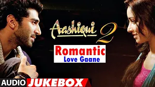 Aashiqui 2 ❤️ (Full Songs) Best Songs | Shraddha Kapoor & Aditya Roy Kapur | Hit Romantic Love Gaane