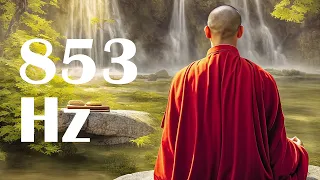 853 Hz | Tibetan Zen Sound | Healing All Damage To Body And Mind, Eliminates All Negative Energy