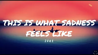 JVKE - this is what sadness feels like (Lyrics) 10 Hours