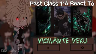 || Past Class 1-A React To Vigilante Deku || BNHA/MHA || No Ships ‼️|| Gacha Club ||