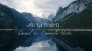 Daniel și Emanuela Hîrtie - Nu va temeti de furtuna