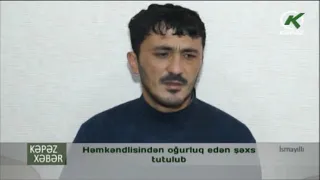 Həmkəndlisindən oğurluq edən şəxs tutulub - Kəpəz TV