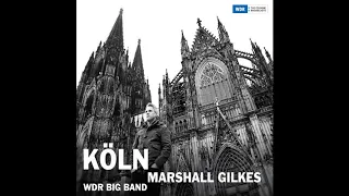 "4711 Special" Marshall Gilkes & the WDR Big Band