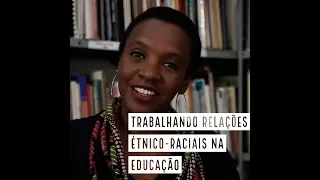 Clélia Rosa - Trabalhando relações étnico-raciais na educação