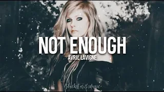 Not Enough || Avril Lavigne || Traducida al español + Lyrics