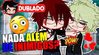 NADA Alem De ''INIMIGOS''  😍 [DUBLADO] | Mini Filme YAOI BL | Gacha Club