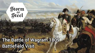 The Battle of Wagram 1809 Battlefield Visit | Storm of Steel Wargaming