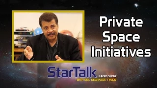 Neil deGrasse Tyson on Private Space Initiatives