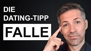 Wie dich Dating-Tipps unattraktiv machen können