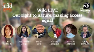Wild LIVE - Our right to nature: making access equal.