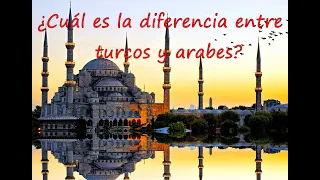 ¿Cuál es la diferencia entre turcos y arabes?
