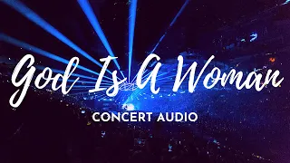 ARIANA GRANDE - GOD IS A WOMAN [Empty Arena] Concert Audio (Use Earphones!!!)