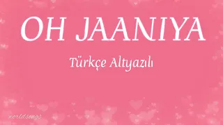 Oh Jaaniya Türkçe Altyazılı Arijit Singh, Shreya Ghoshal