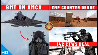Indian Defence Updates : BMT For AMCA,EMP Counter Drone,C-17 Upgrade,C-390 Offer,142 CTWS Deal