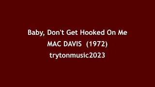 Baby, Don't Get Hooked On Me  MAC DAVIS  (with lyrics)