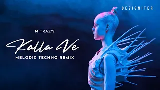 Mitraz - Kalla Ve (Designiter Remix) | Melodic Techno | Latest Punjabi Song 2023