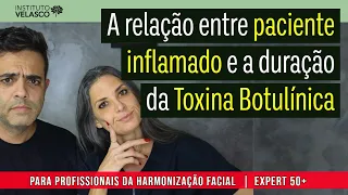 A relação entre paciente inflamado e a pouca duração de toxina botulínica | Exp50+ EP 007_N_01