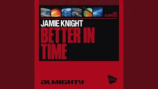 Better In Time (Almighty Anthem Radio Edit)