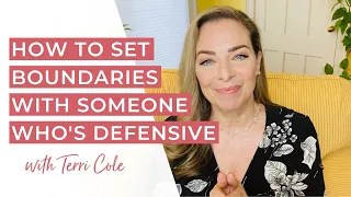 Setting Boundaries With Someone Who's Defensive - Terri Cole