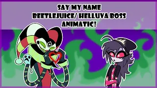 Say My Name! A Beetlejuice/Helluva Boss Animatic