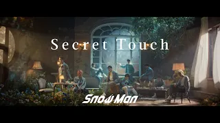 Snow Man "Secret Touch" Music Video YouTube Ver.