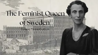 The Feminist Queen of Sweden | Louise Mountbatten