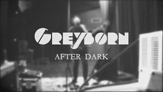 Greyborn - After Dark