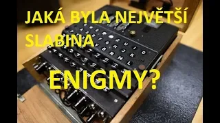 Šifrovací stroj ENIGMA - jaká byla slabina tohoto šifrovacího stroje?