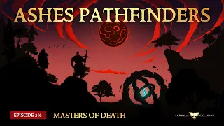 Ashes Pathfinders - Episode 216 - Masters Of Death [Ashes of Creation Podcast]