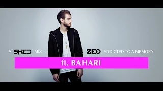 ZEDD - Addicted To A Memory Ft. Bahari (SKED Mix)