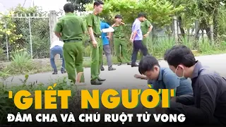 Bắt nghi phạm đâm chết cha và chú ruột