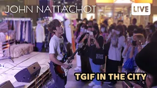 John Nattachot | TGIF IN THE CITY (LIVE)