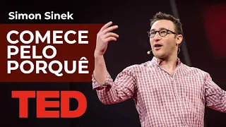 COMECE PELO PORQUÊ - Como Grandes Líderes Inspiram Ação | Simon Sinek - TED Talks [Legendado]