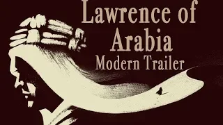 Lawrence of Arabia - Modern Trailer